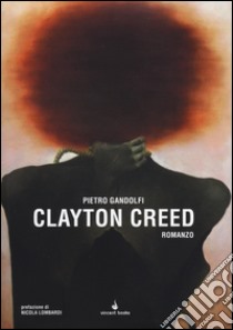 Clayton Creed libro di Gandolfi Pietro