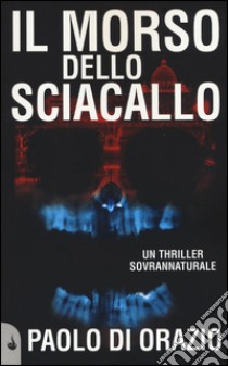 Il morso dello sciacallo libro di Di Orazio Paolo