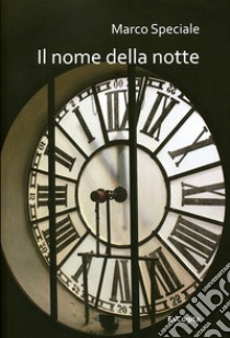 Il nome della notte libro di Speciale Marco