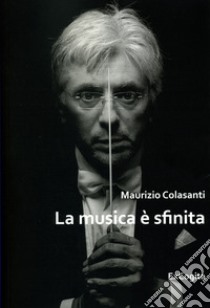 La musica è sfinita libro di Colasanti Maurizio