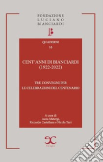 Cent'anni di Bianciardi (1922-2022). Tre convegni per le celebrazioni del centenario libro di Matergi L. (cur.); Castellana R. (cur.); Turi N. (cur.)