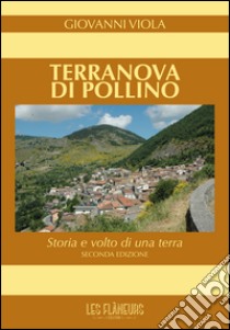 Terranova di Pollino. Storia e volto di una terra libro di Viola Giovanni