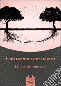 L'attrazione dei talenti libro di Scarpello Dirce