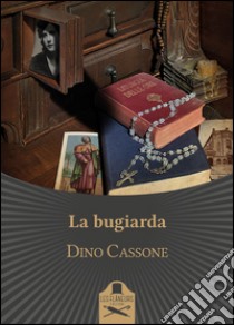 La bugiarda libro di Cassone Dino