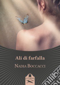 Ali di farfalla libro di Boccacci Nadia