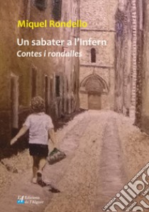 Un sabater a l'Infern. Contes i rondalles libro di Rondello Miquel