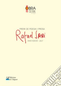 Premi de poesia i prosa «Rafael Sari». 34ª edició 2017 libro