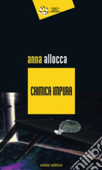 Chimica impura libro di Allocca Anna