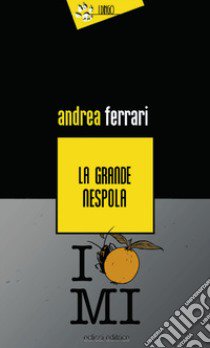 La grande nespola libro di Ferrari Andrea