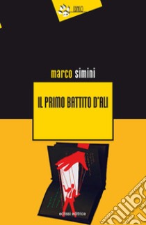 Il primo battito d'ali libro di Simini Marco