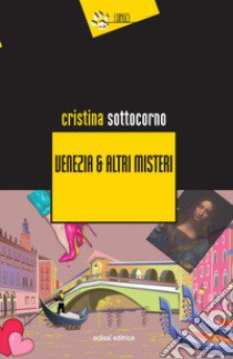 Venezia & altri misteri libro di Sottocorno Cristina