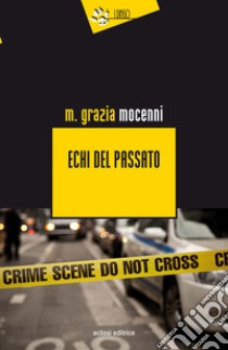 Echi del passato libro di Mocenni M. Grazia