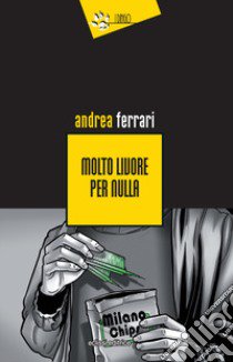 Molto livore per nulla libro di Ferrari Andrea