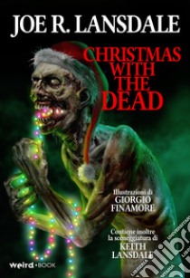 Christmas with the dead. Ediz. italiana libro di Lansdale Joe R.