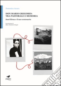 Don Mario Gregorio: tra pastorale e memoria. Sant'Elena e il suo centenario libro di Arcaro Domenico
