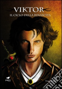 Viktor. Il ciclo della rinascita. Con segnalibro. Vol. 1 libro di Leo Francesco; Citro M. (cur.)