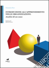 Introduzione all'apprendimento nelle organizzazioni libro di Pace Domenica