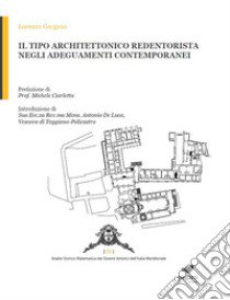 Il tipo architettonico redentorista negli adeguamenti contemporanei. Con Segnalibro libro di Gargano Lorenzo