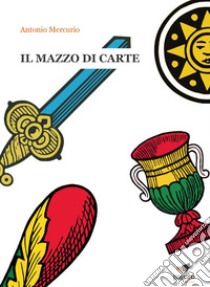 Il mazzo di carte. Con Segnalibro libro di Mercurio Antonio