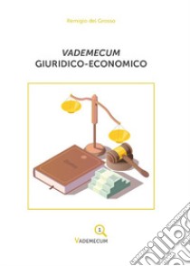 Vademecum giuridico-economico libro di Del Grosso Remigio