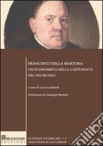 Francesco della Martora: un economista nella Capitanata del XIX secolo libro di Lombardi L. (cur.)