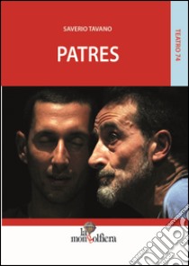 Patres-Fathers. Ediz. italiana, calabrese e inglese libro di Tavano Saverio