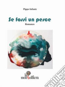 Se fossi un pesce libro di Infante Pippo