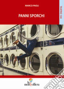 Panni sporchi libro di Paoli Marco