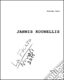 Jannis Kounellis. La focara. Novoli 2015. Ediz. multilingue libro di Zaza Giacomo