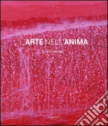 L'arte nell'anima. Ediz. a colori libro di Impieri Luigi