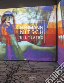 Hermann Nitsch e il teatro. Ediz. bilingue libro di Girondini Francesco; Klocker Hubert; Gassner Frank; Klocker H. (cur.)