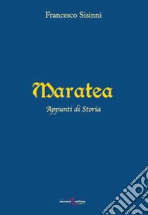 Maratea. Appunti di storia libro di Sisinni Francesco