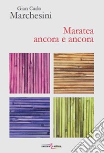 Maratea ancora e ancora libro di Marchesini Gian Carlo