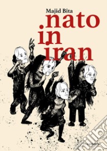 Nato in Iran libro di Bita Majid