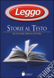 Leggo. Storie al testo. Da gustare previa lettura: Le meraviglie del Duemila libro di Salgari Emilio