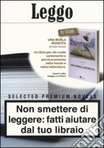 Leggo. Leggere crea indipendenza. Selected premium novels: Una burla riuscita libro di Svevo Italo