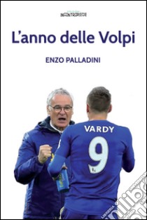 L'anno delle Volpi libro di Palladini Enzo