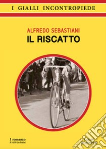 Il riscatto libro di Sebastiani Alfredo