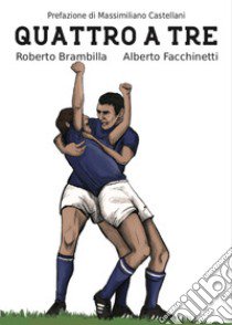 Quattro a tre libro di Brambilla Roberto; Facchinetti Alberto