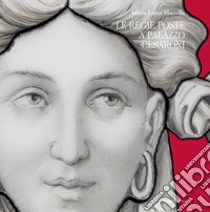 Le regie poste a palazzo Cesaroni. Catalogo della mostra (Perugia, 30 marzo-9 settembre 2018) libro di Martella Maria Luisa