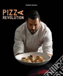 Pizza Revolution libro di Canosci Stefano; Caccialanza M. (cur.)