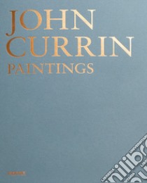 John Currin paintings. Ediz. illustrata libro di Risaliti S. (cur.)