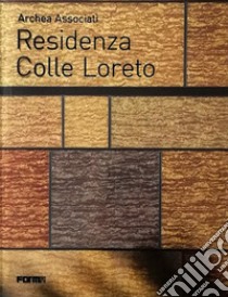 Residenza Colle Loreto libro di Giberti M. (cur.)