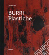 Burri. Plastiche libro di Corà Bruno