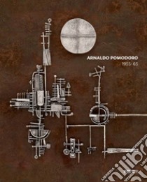 Arnaldo Pomodoro 1956-65. Ediz. italiana e inglese libro di Barbero M. L. (cur.)