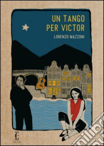 Un tango per Victor libro di Mazzoni Lorenzo
