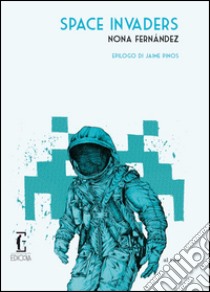Space invaders libro di Fernández Nona