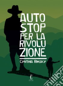 Autostop per la rivoluzione libro di Rimsky Cynthia