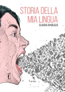 Storia della mia lingua libro di Apablaza Claudia