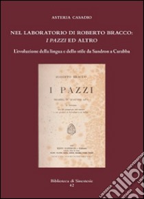 Nel laboratorio di Roberto Bracco. I pazzi ed altro libro di Casadio Asteria